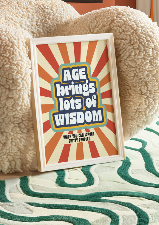 Posters - Age Brings Lots Of Wisdom
