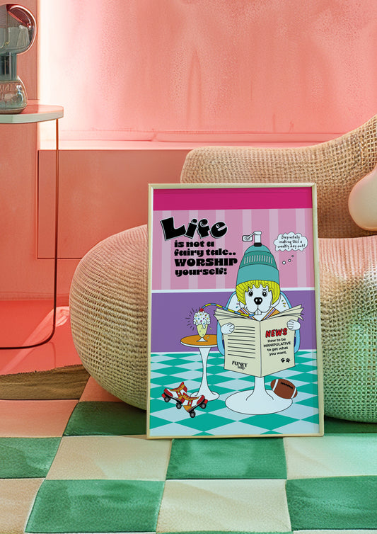 Posters - Life Is Not A Fairy Tale