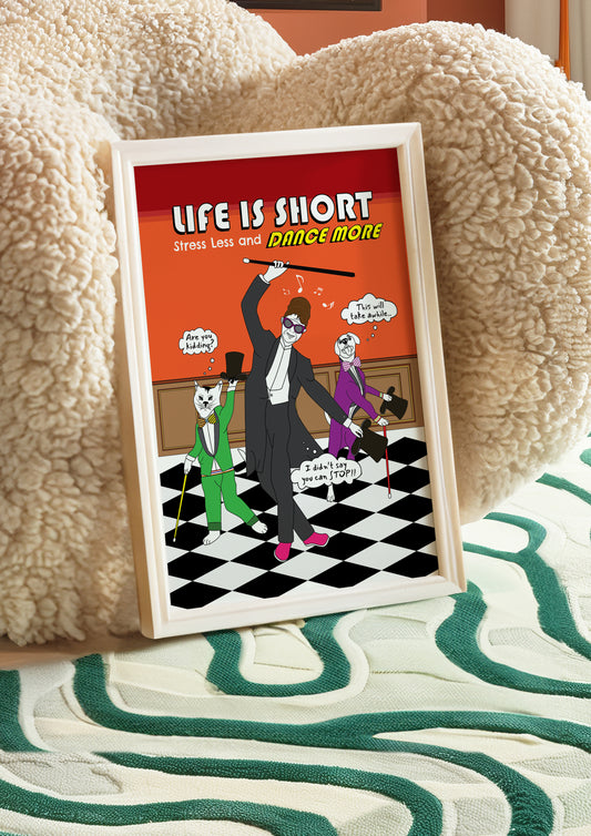 Posters - Life Is Short, Dance More