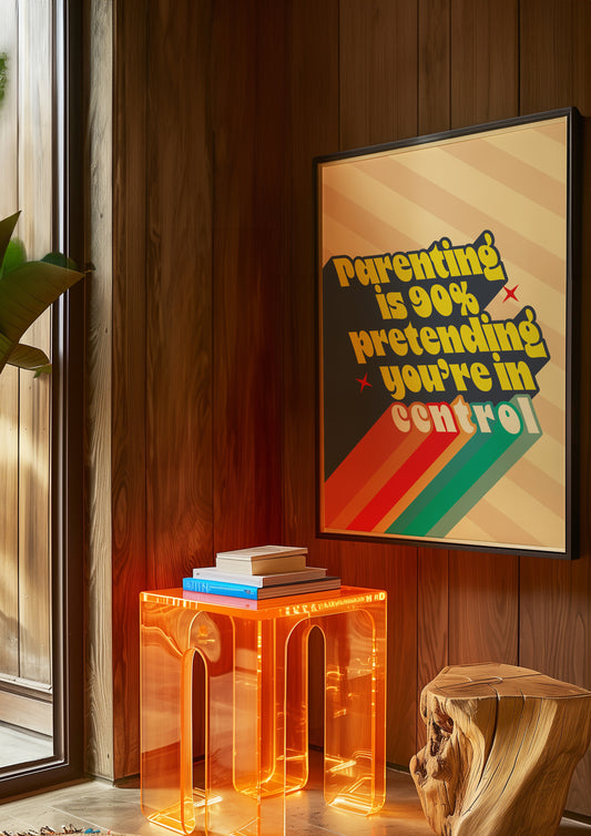 Posters - Parenting is 90% Pretending