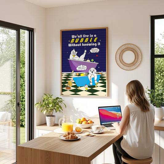 Posters - We All Live In A Bubble