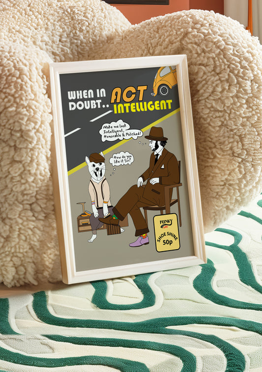 Posters - When In Doubt..Act Intelligent