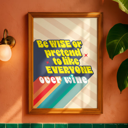 Posters  - Be Wise or Pretend