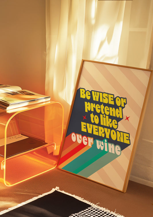 Posters  - Be Wise or Pretend