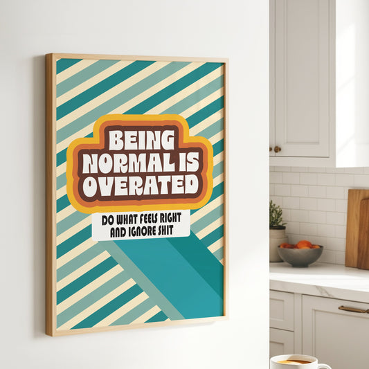 Posters - Being Normal Is Overrated _ A