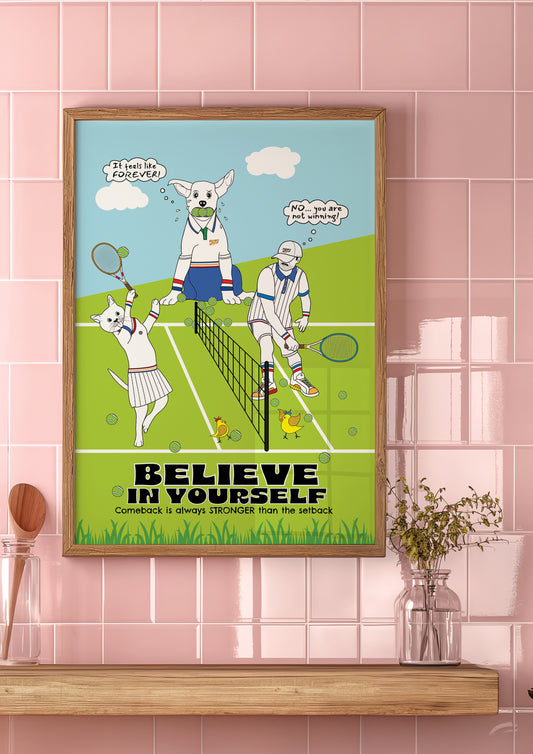 Posters - Believe In Yourself