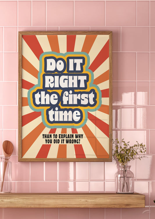 Posters  - Do It Right The First Time