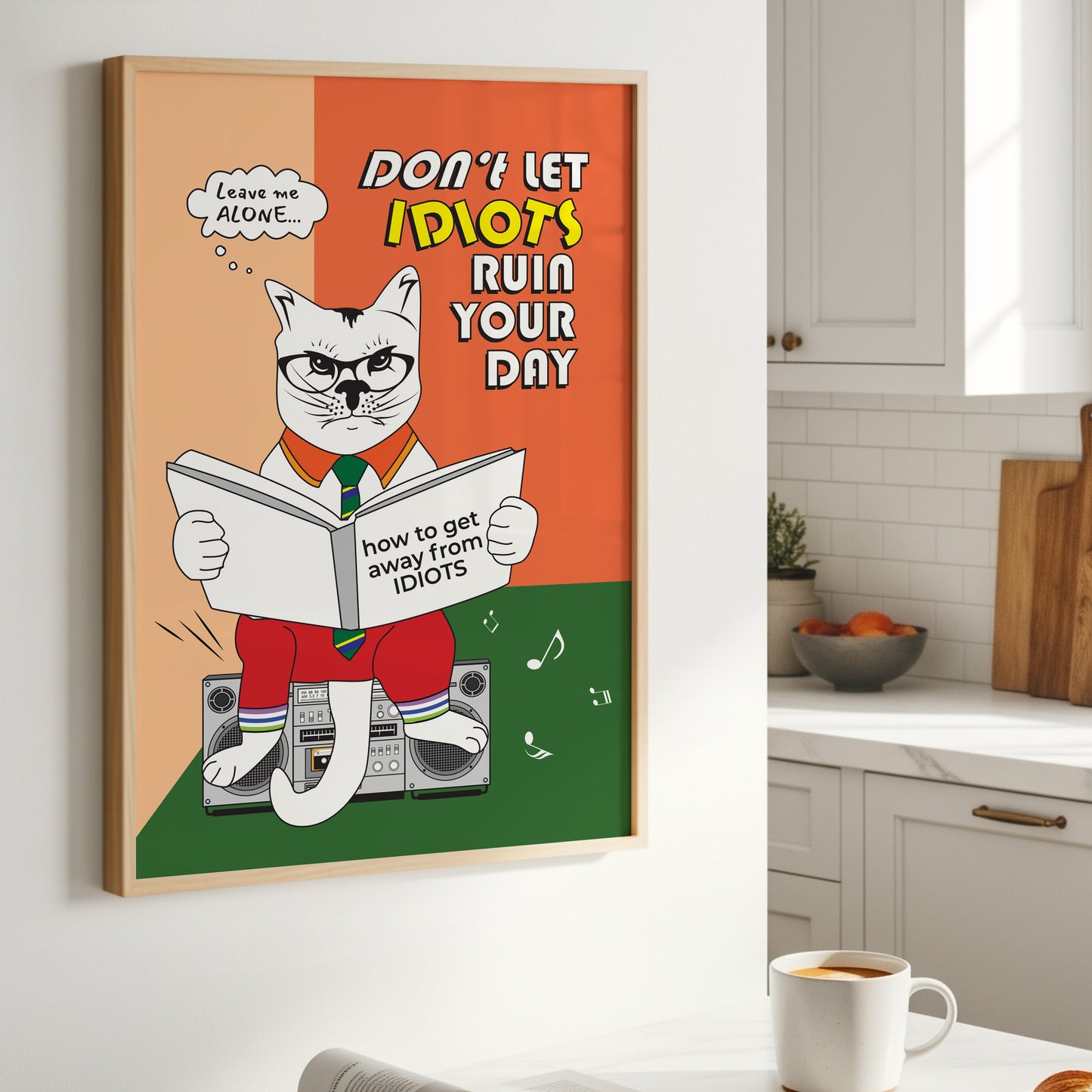 Posters - Don't Let Idiots Ruin Your Life