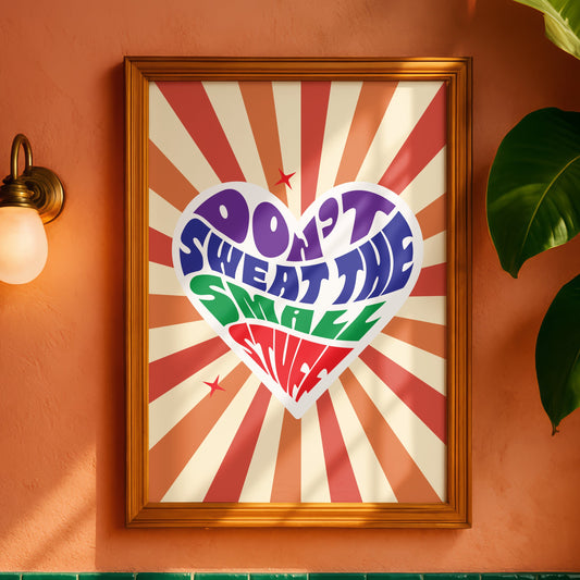 Posters  - Don’t Sweat The Small Stuff
