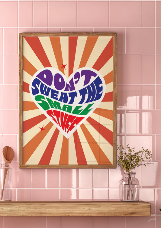 Posters  - Don’t Sweat The Small Stuff