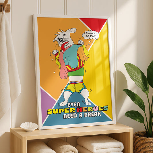 Posters - Even Super Heroes Need A Break