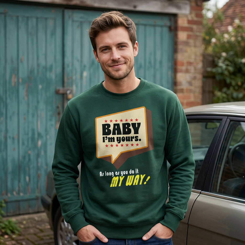 Sweatshirt Unisex Organic _ Baby I'm Yours 1