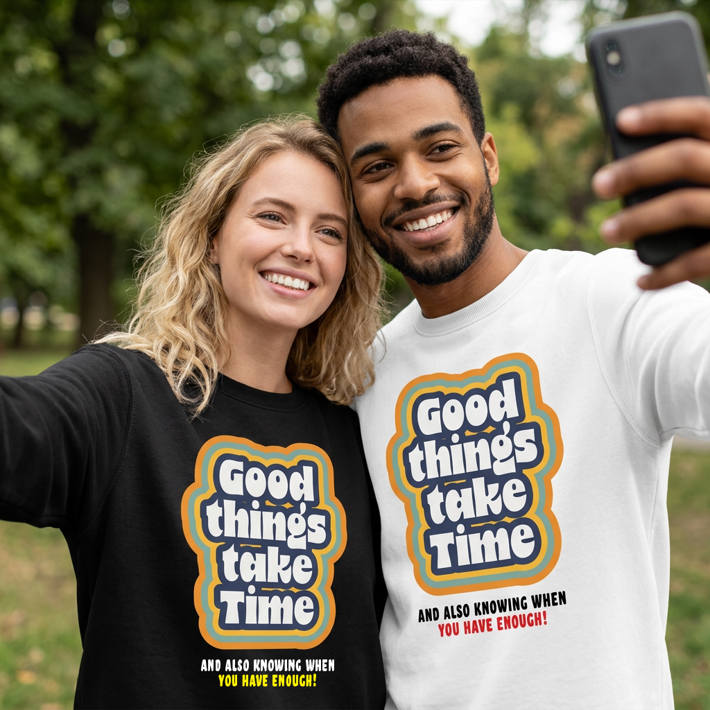 Sweatshirt Unisex Organic _ Good Things Take Time 1