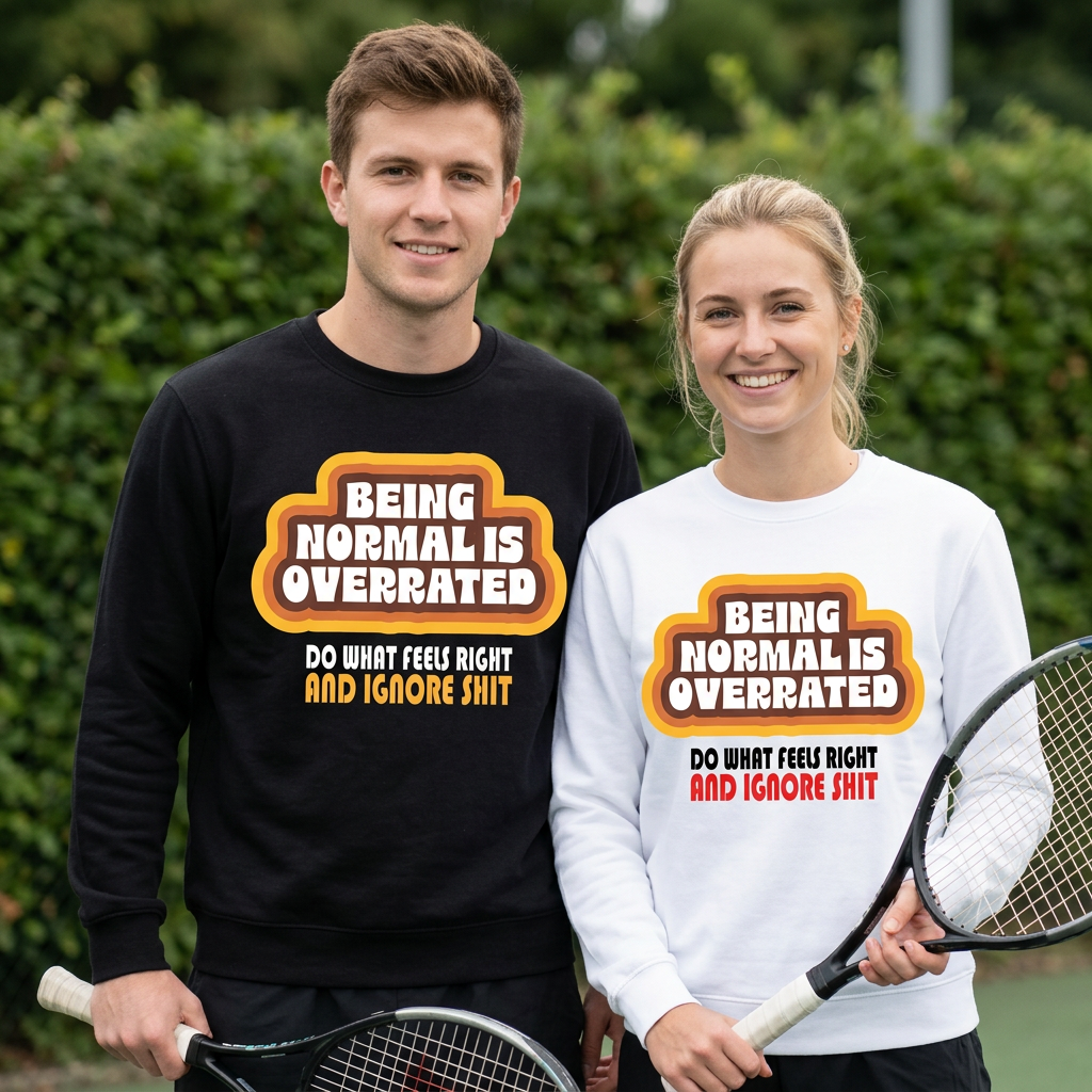 Sweatshirt Unisex Organic _  Being Normal Is Overrated 1