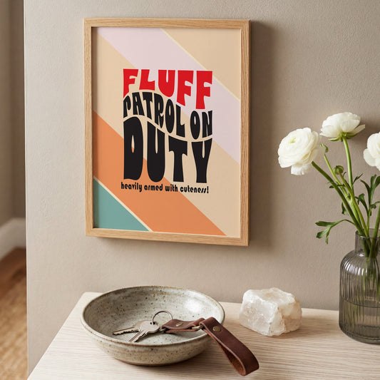 Posters  - Fluff Patrol On Duty