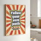 Posters  - Follow Your Own Path