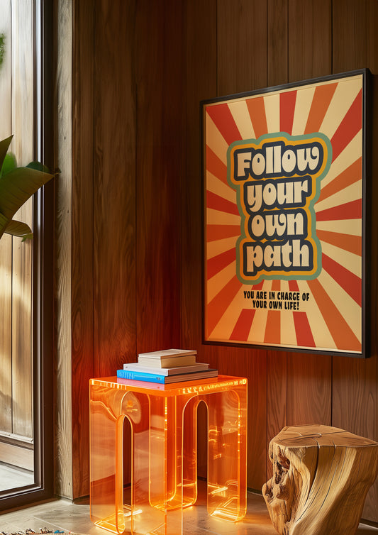 Posters  - Follow Your Own Path