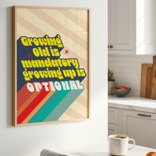 Posters  - Growing Old Is Mandatory