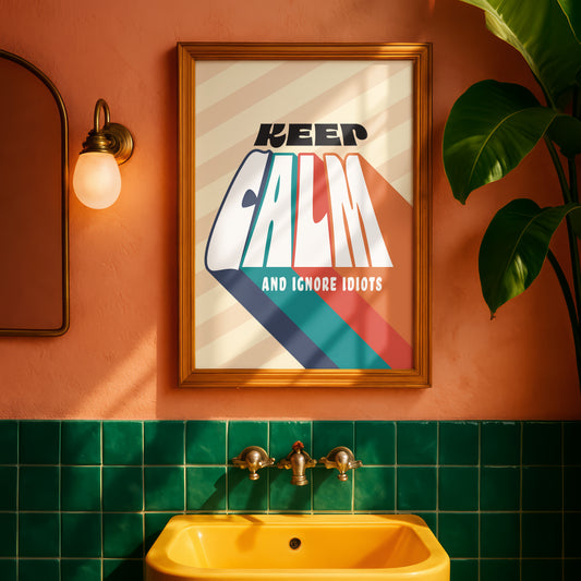 Posters - Keep Calm & Ignore Idiots