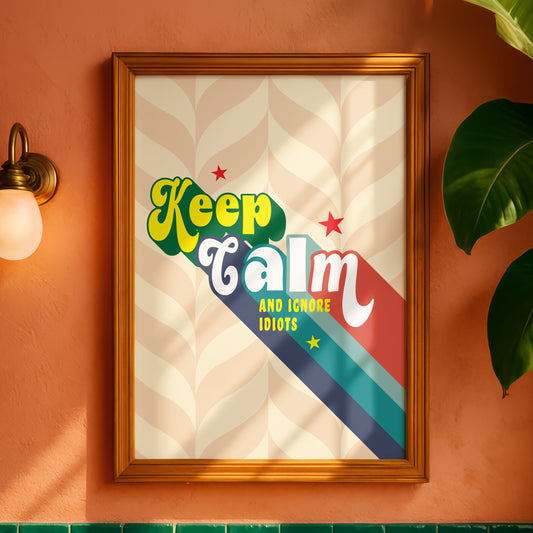 Posters - Keep Calm & Ignore Idiots