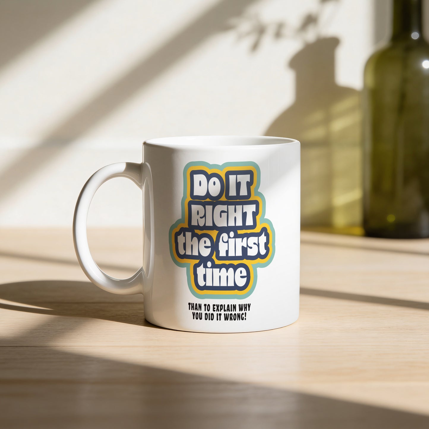 Mug _ Do It Right The First Time