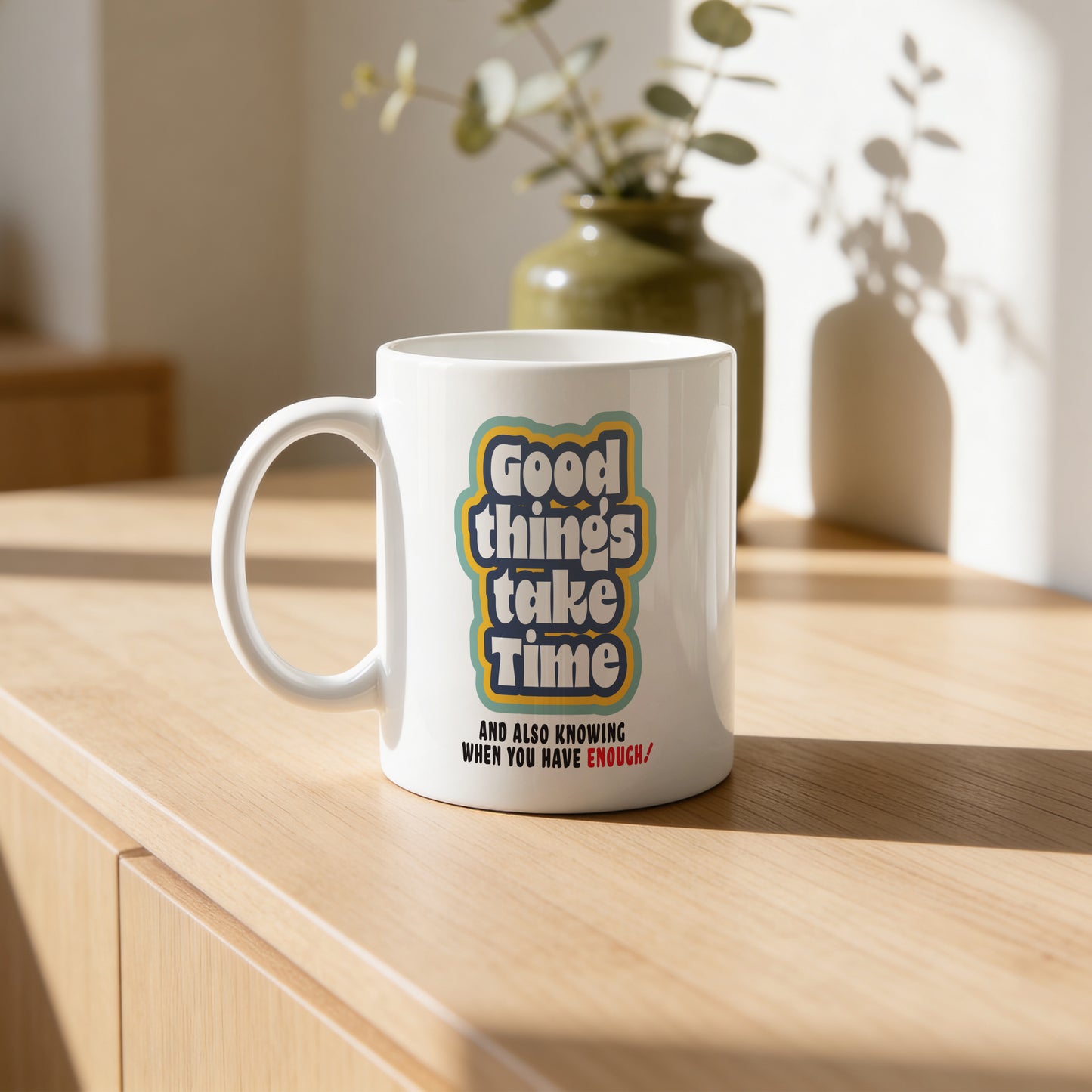 Mug _ Good Things Take Time