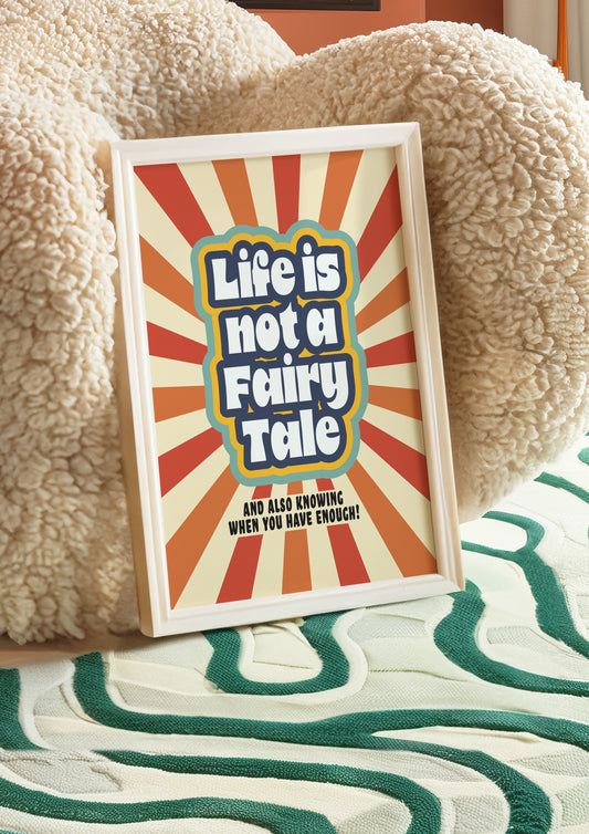 Posters  - Life Is not A Fairy Tale
