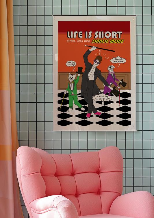Posters - Life Is Short, Dance More