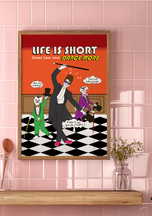 Posters - Life Is Short, Dance More