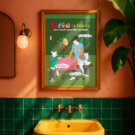 Posters - Life Is Tough
