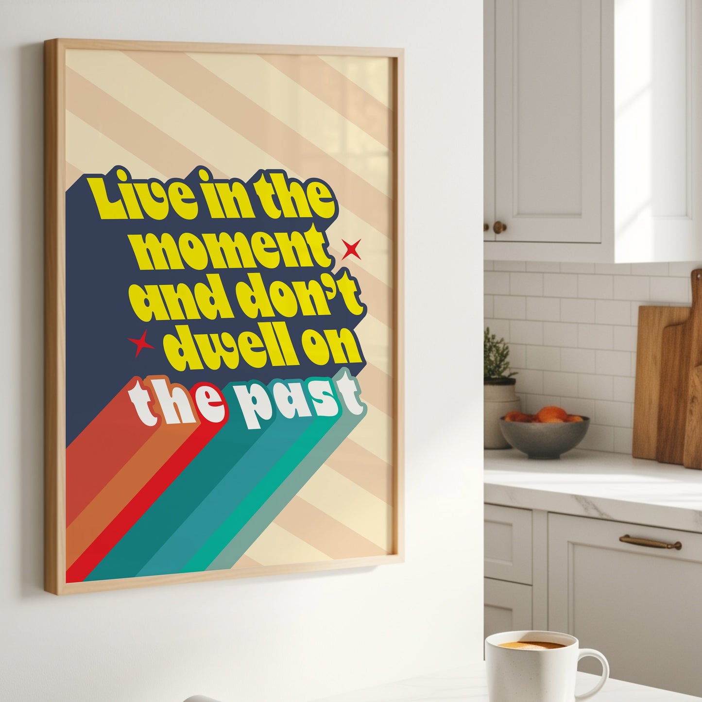 Posters  - Live In The Moment and Don't Dwell In The Past