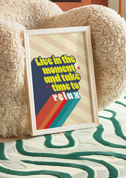 Posters  - Live In The Moment And Relax