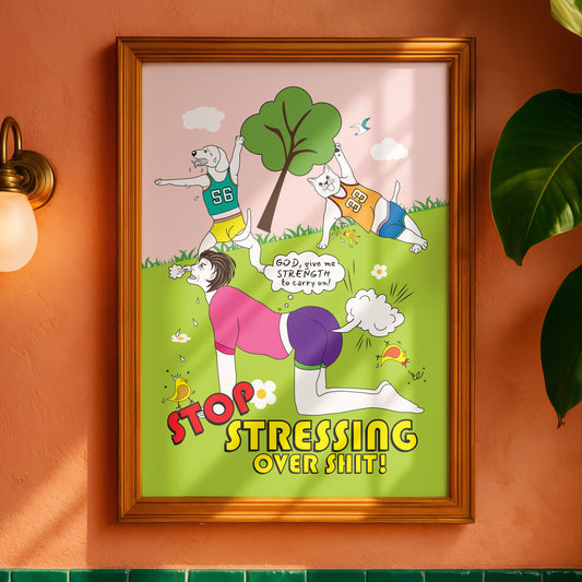 Posters - Stop Stressing Over Shit