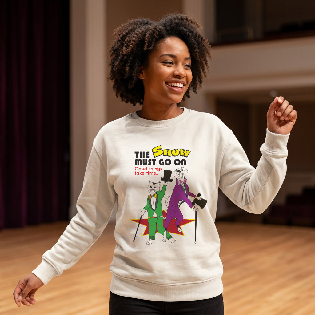 Sweatshirt Unisex Organic _ The Show Must Go On