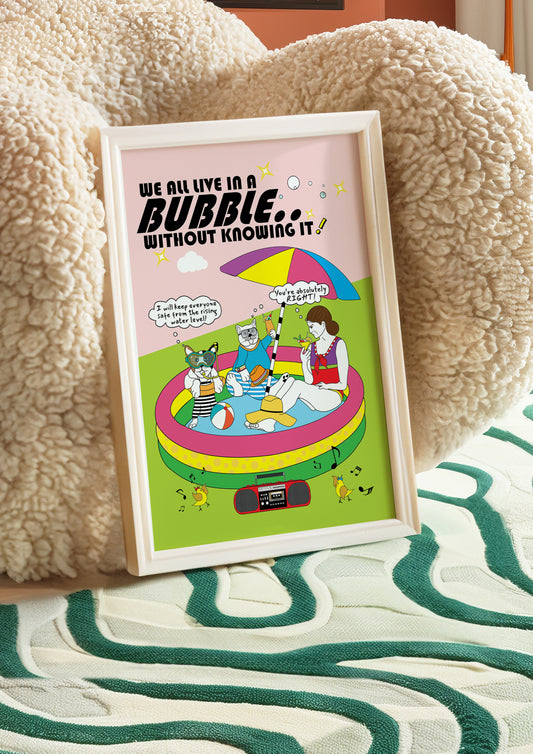 Posters - We All Live In A Bubble