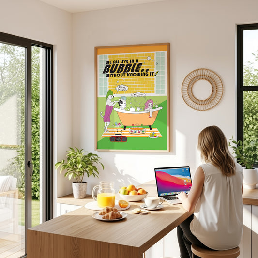 Posters - We All Live In A Bubble