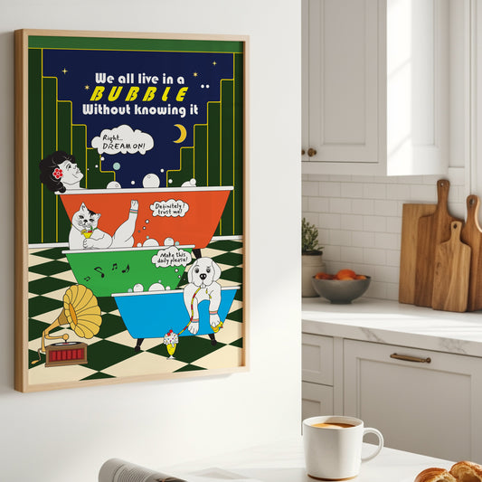Posters - We All Live In A Bubble