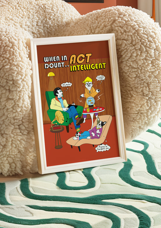 Posters - When In Doubt, Act Intelligent