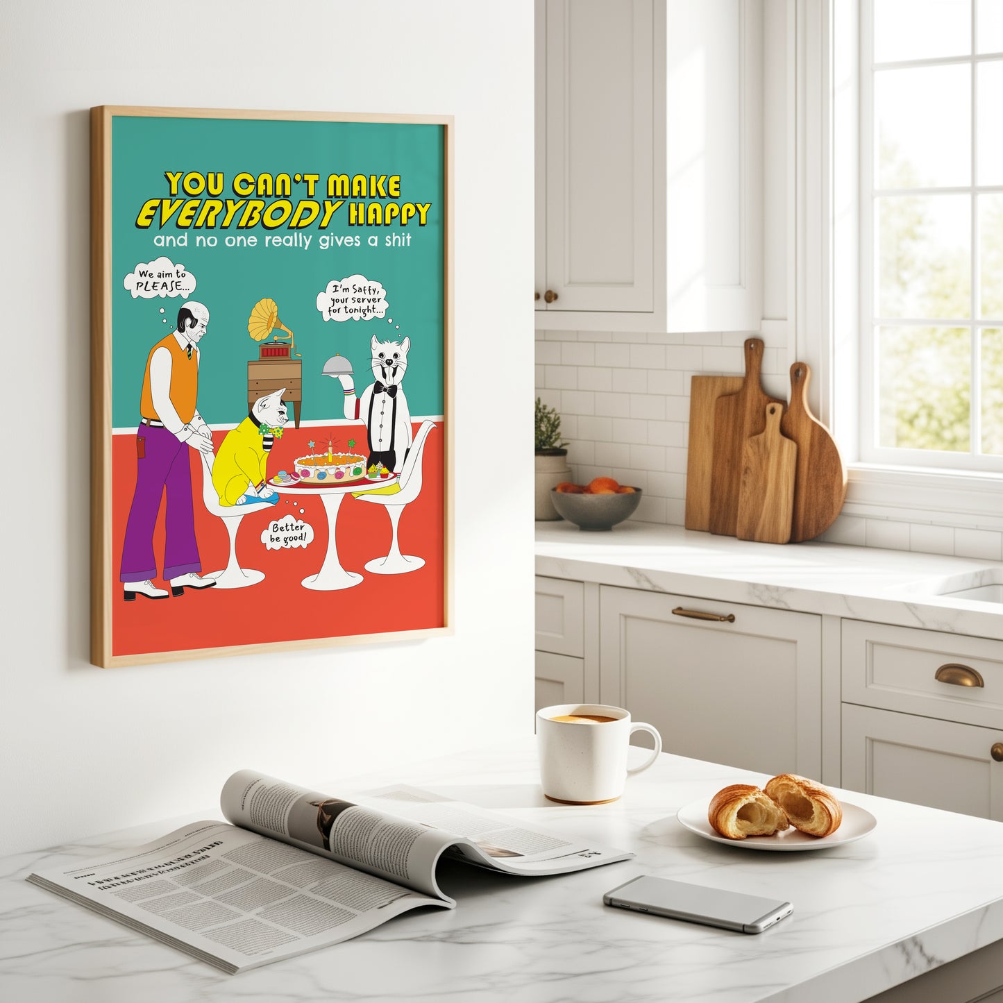 Posters - You Can't Make EVERYBODY Happy