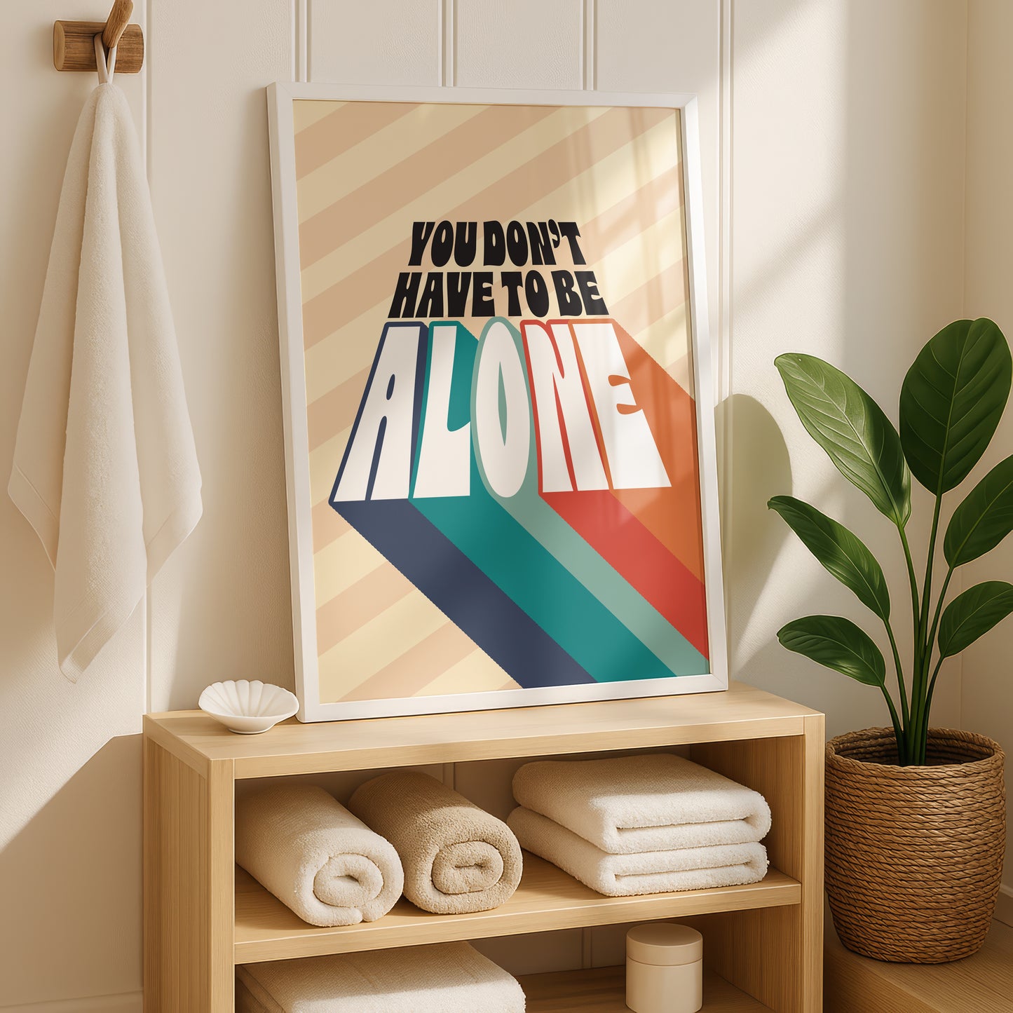 Posters - You Don't Have To Be Alone