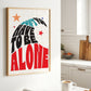 Posters - You Don't Have To Be Alone