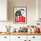 Posters - You Don't Have To Be Alone