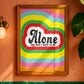 Posters - You Don't Have To Be Alone
