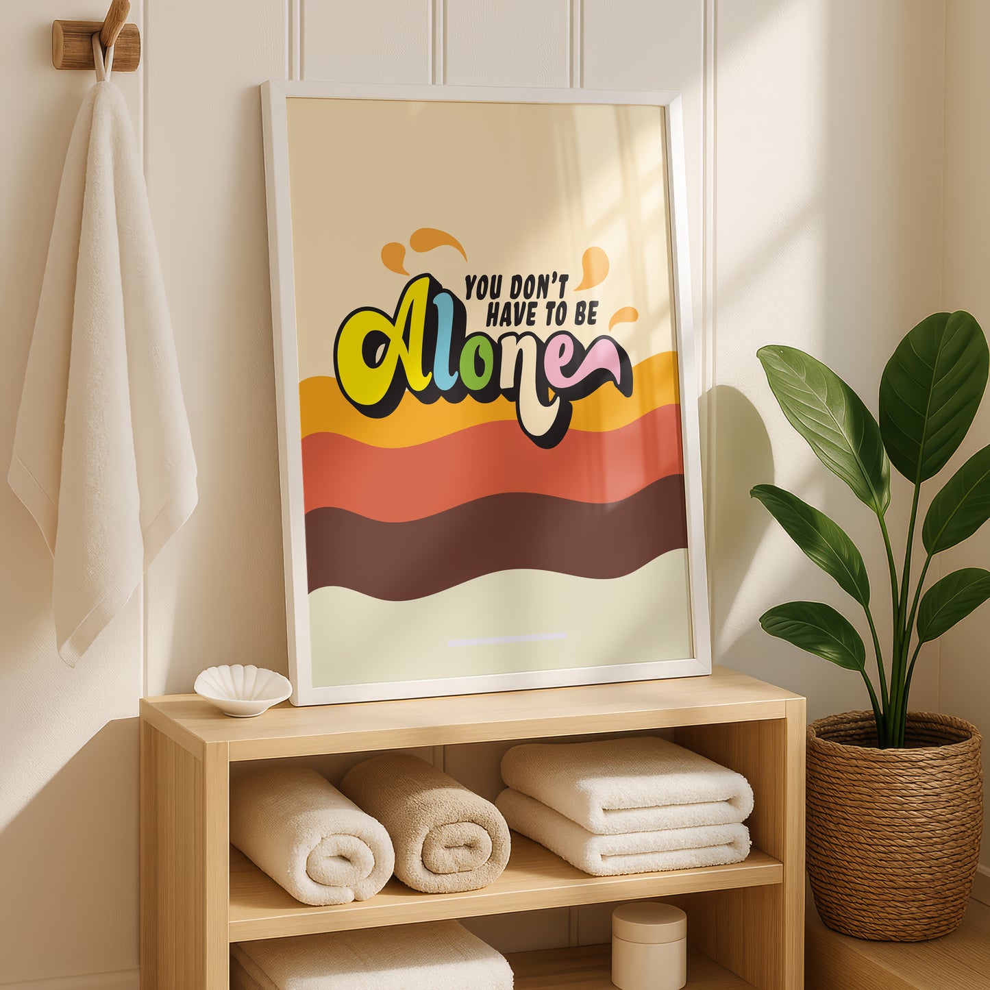 Posters - You Don't Have To Be Alone