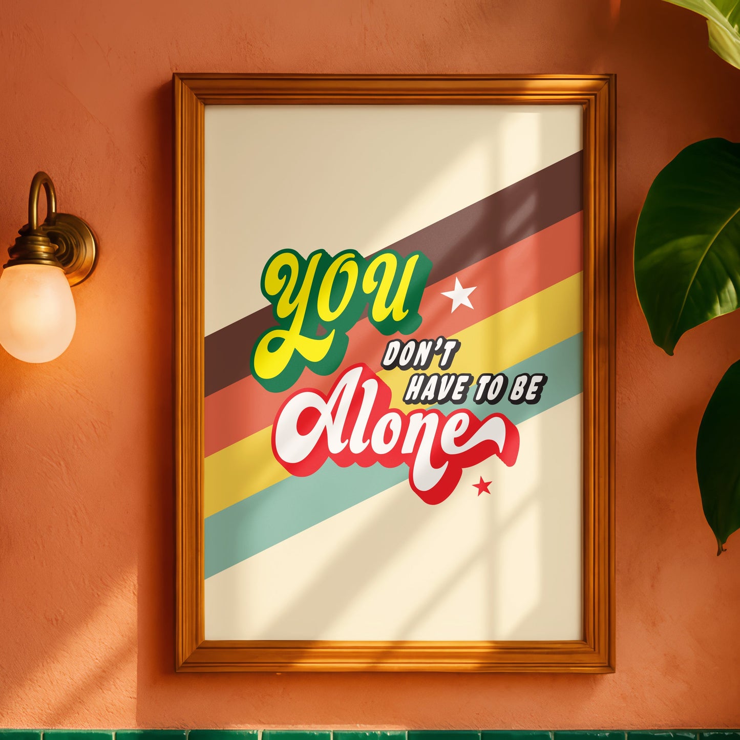 Posters - You Don't Have To Be Alone