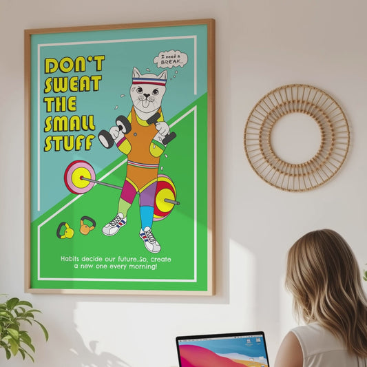 Posters  - Don’t Sweat The Small Stuff